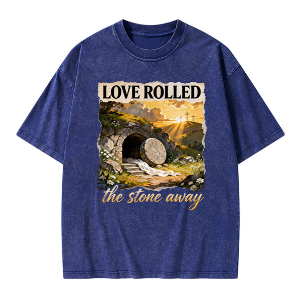 Love Rolled The Stone Away Christian Washed T-Shirt