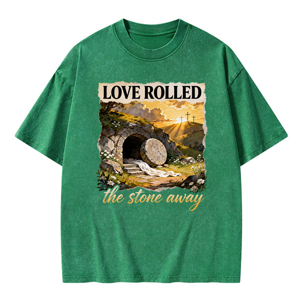 Love Rolled The Stone Away Christian Washed T-Shirt