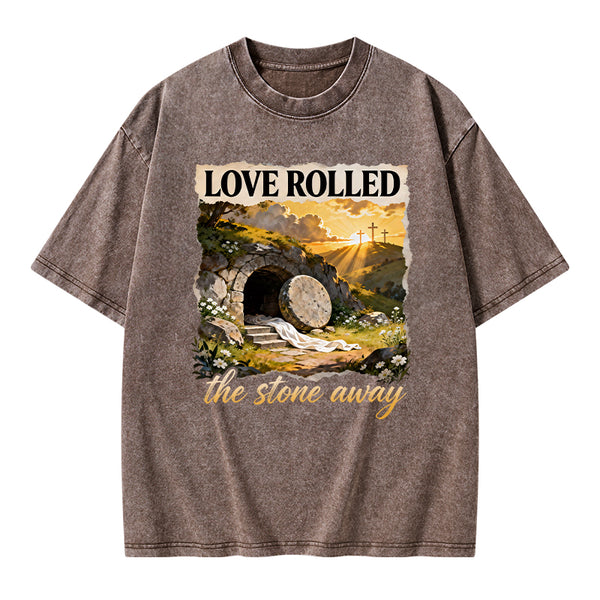 Love Rolled The Stone Away Christian Washed T-Shirt