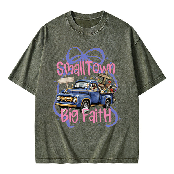 Small Town Big Faith Chrsitian Washed T-Shirt