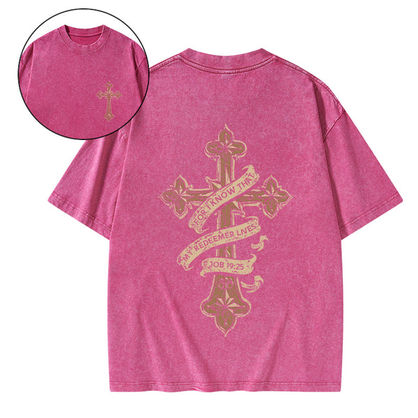 For I Know That My Redeemer Lives Christian Washed T-Shirt