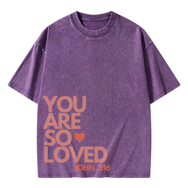 You Are So Loved Christian Washed T-Shirt