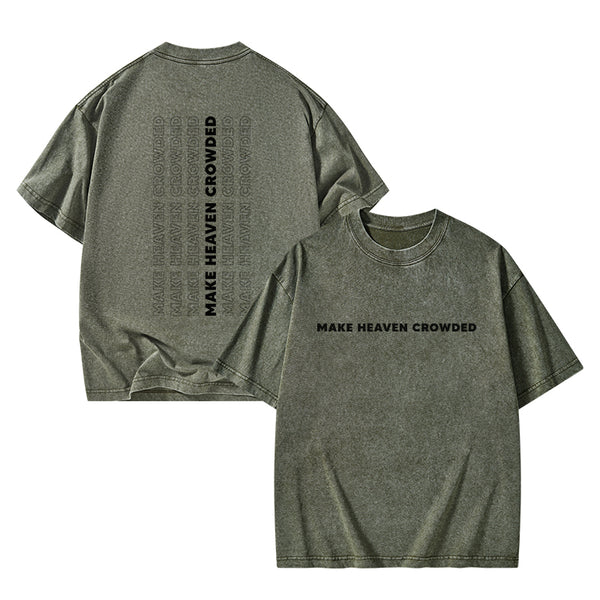 Make Heaven Crowed Christian Washed T-Shirt