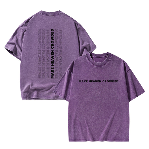 Make Heaven Crowed Christian Washed T-Shirt