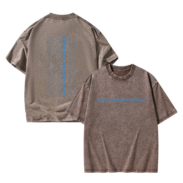 Make Heaven Crowed Christian Washed T-Shirt