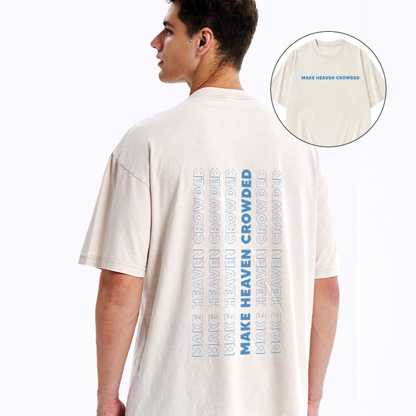 Make Heaven Crowed Christian Washed T-Shirt