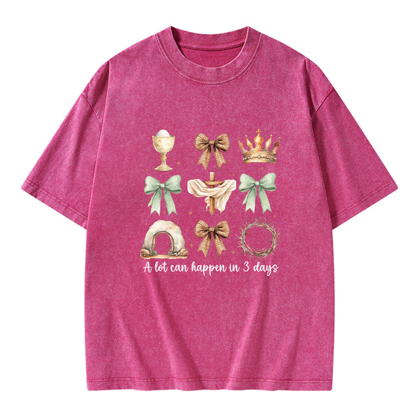 A Lot Can Happy In 3 Days Christian Washed T-Shirt