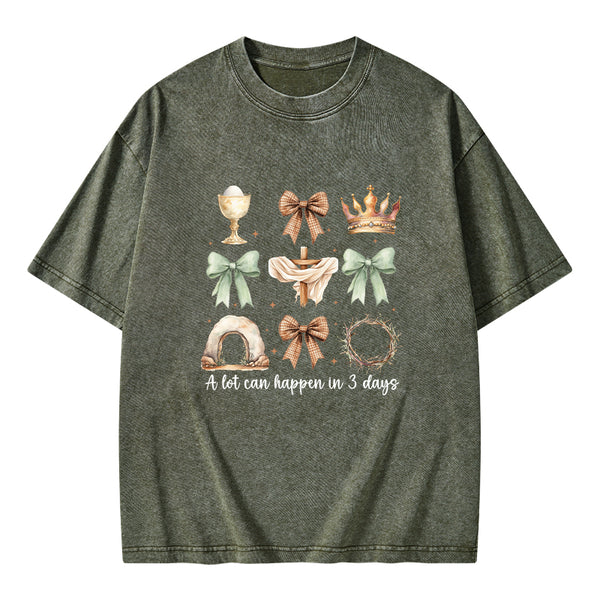 A Lot Can Happy In 3 Days Christian Washed T-Shirt
