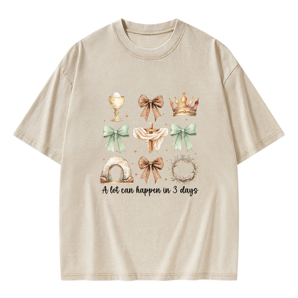 A Lot Can Happy In 3 Days Christian Washed T-Shirt