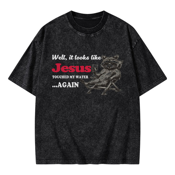 Jesus Touched My Water Again Christian Washed T-Shirt
