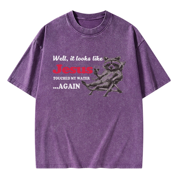 Jesus Touched My Water Again Christian Washed T-Shirt