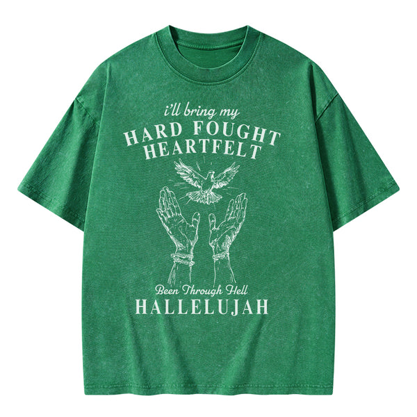 Hard Fought Heartfelt HALLELUJAH Christian Washed T-Shirt