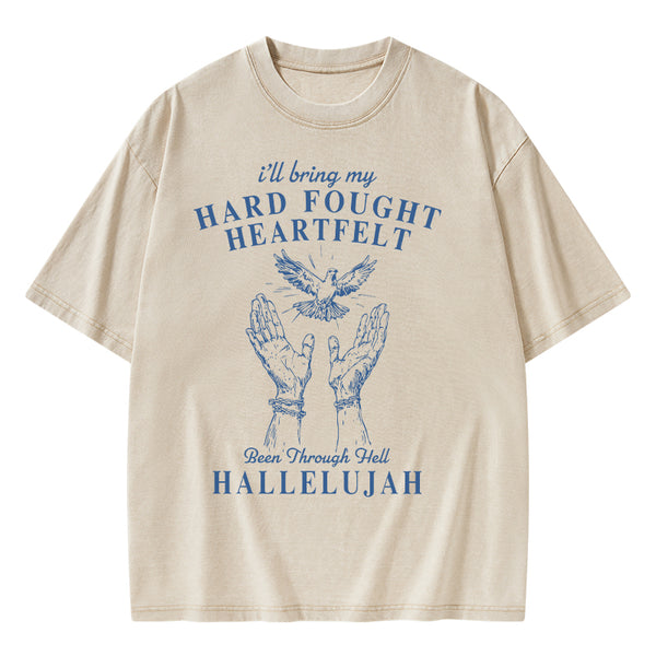 Hard Fought Heartfelt HALLELUJAH Christian Washed T-Shirt