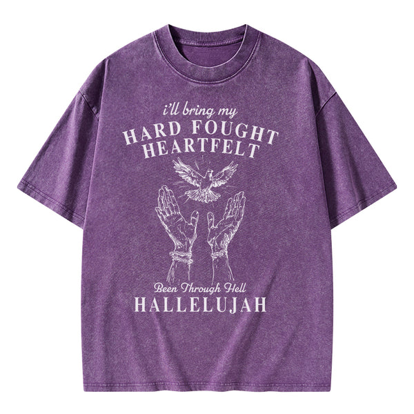 Hard Fought Heartfelt HALLELUJAH Christian Washed T-Shirt