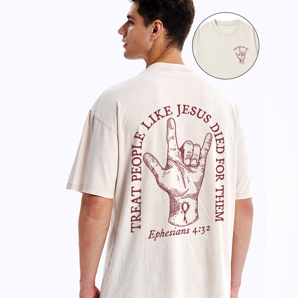 Treat People Like Jesus Died For Them Christian Washed T-Shirt