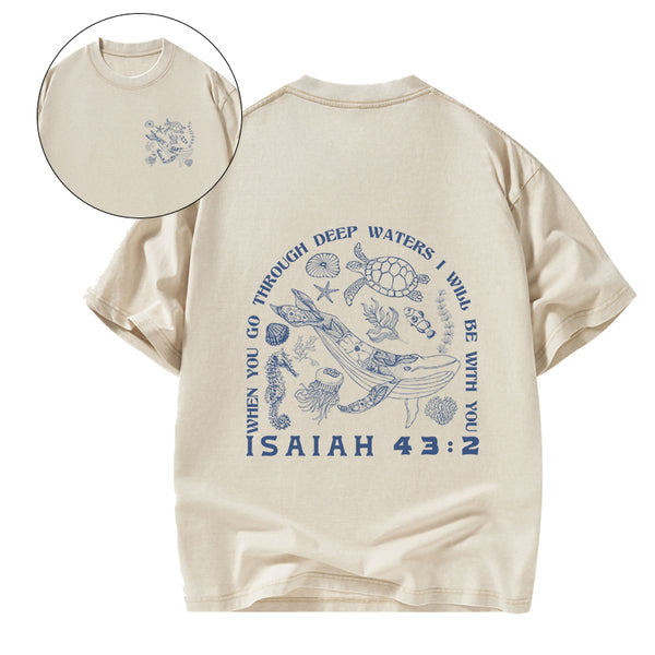 When You Go Through Deep Waters Christian Washed T-Shirt