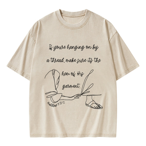 Make Sure It's The Hem Of His Garment Christian Washed T-Shirt