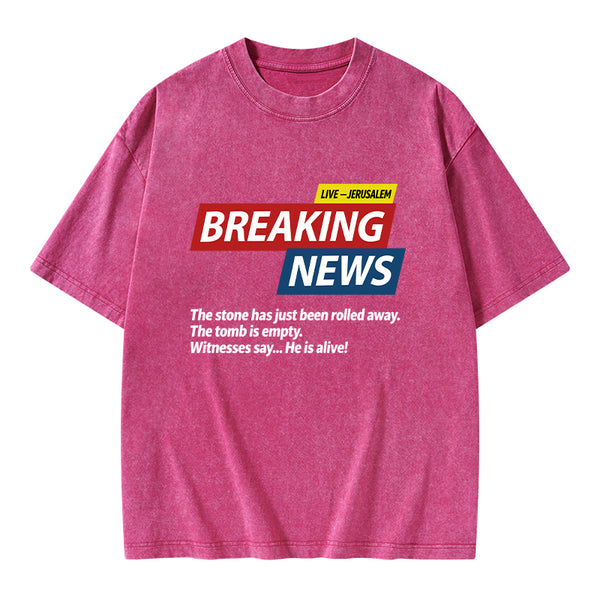 Breaking News He Lives Christian Washed T-Shirt