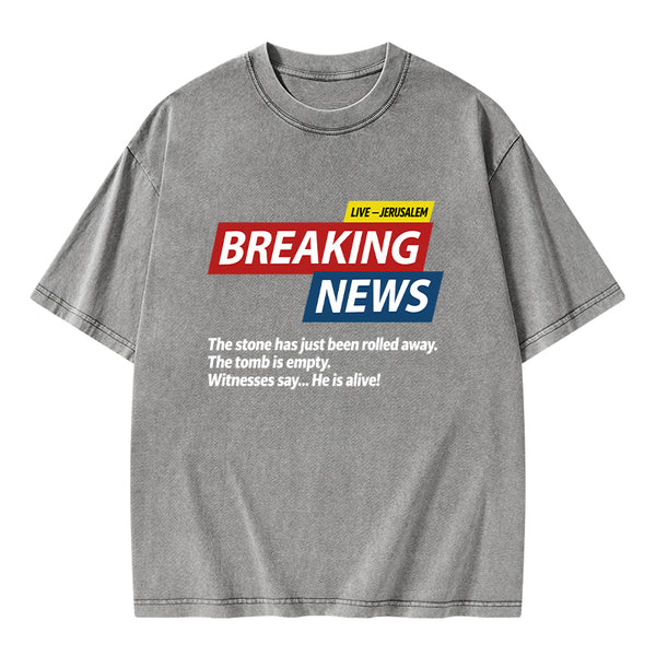 Breaking News He Lives Christian Washed T-Shirt