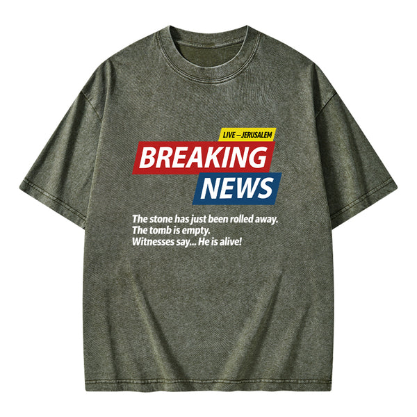 Breaking News He Lives Christian Washed T-Shirt