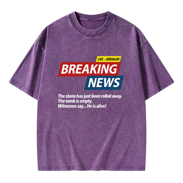 Breaking News He Lives Christian Washed T-Shirt