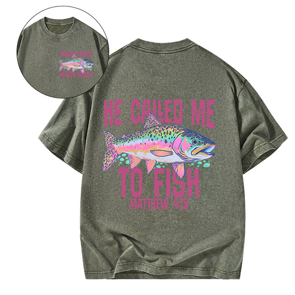 He Called Me To Fish Christian Washed T-Shirt