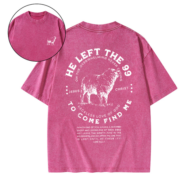 He Left The 99 To Rescue Me Christian Washed T-Shirt