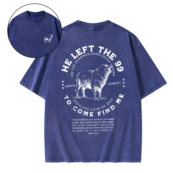 He Left The 99 To Rescue Me Christian Washed T-Shirt