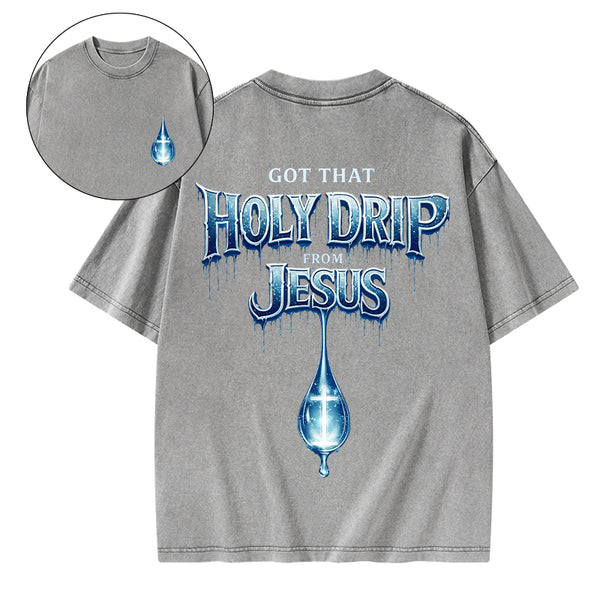 Jesus Got That Holy Drip Christian Washed T-Shirt