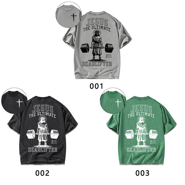 Jesus The Ulimate Deadlifter Chrsitian Washed T-Shirt