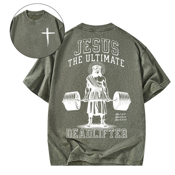 Jesus The Ulimate Deadlifter Chrsitian Washed T-Shirt