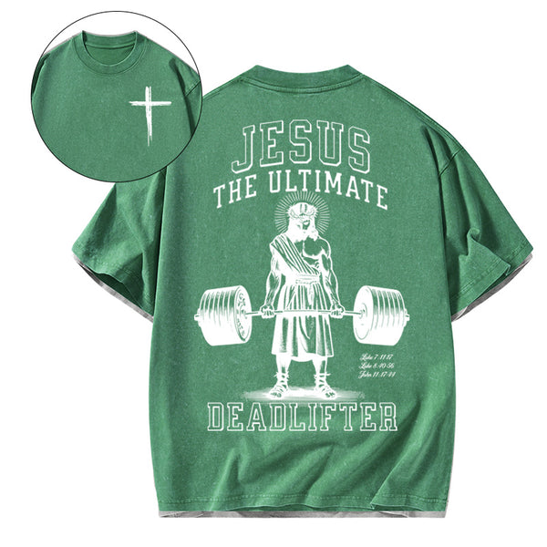 Jesus The Ulimate Deadlifter Chrsitian Washed T-Shirt