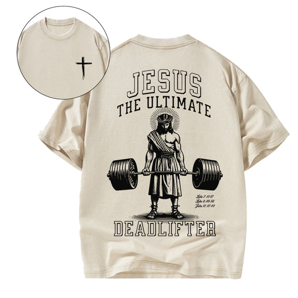 Jesus The Ulimate Deadlifter Chrsitian Washed T-Shirt