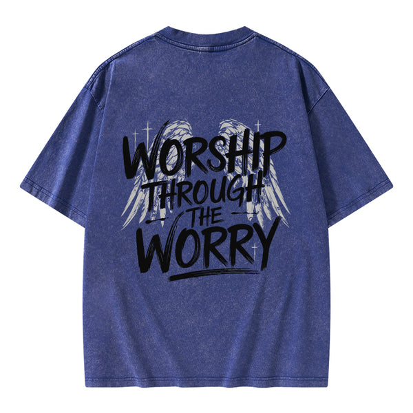 Worship Through The Worry Christian Washed T-Shirt
